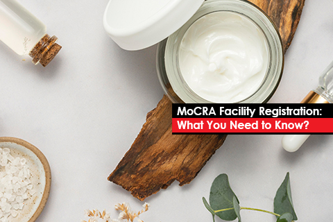 MoCRA Facility Registration: What You Need to Know?
